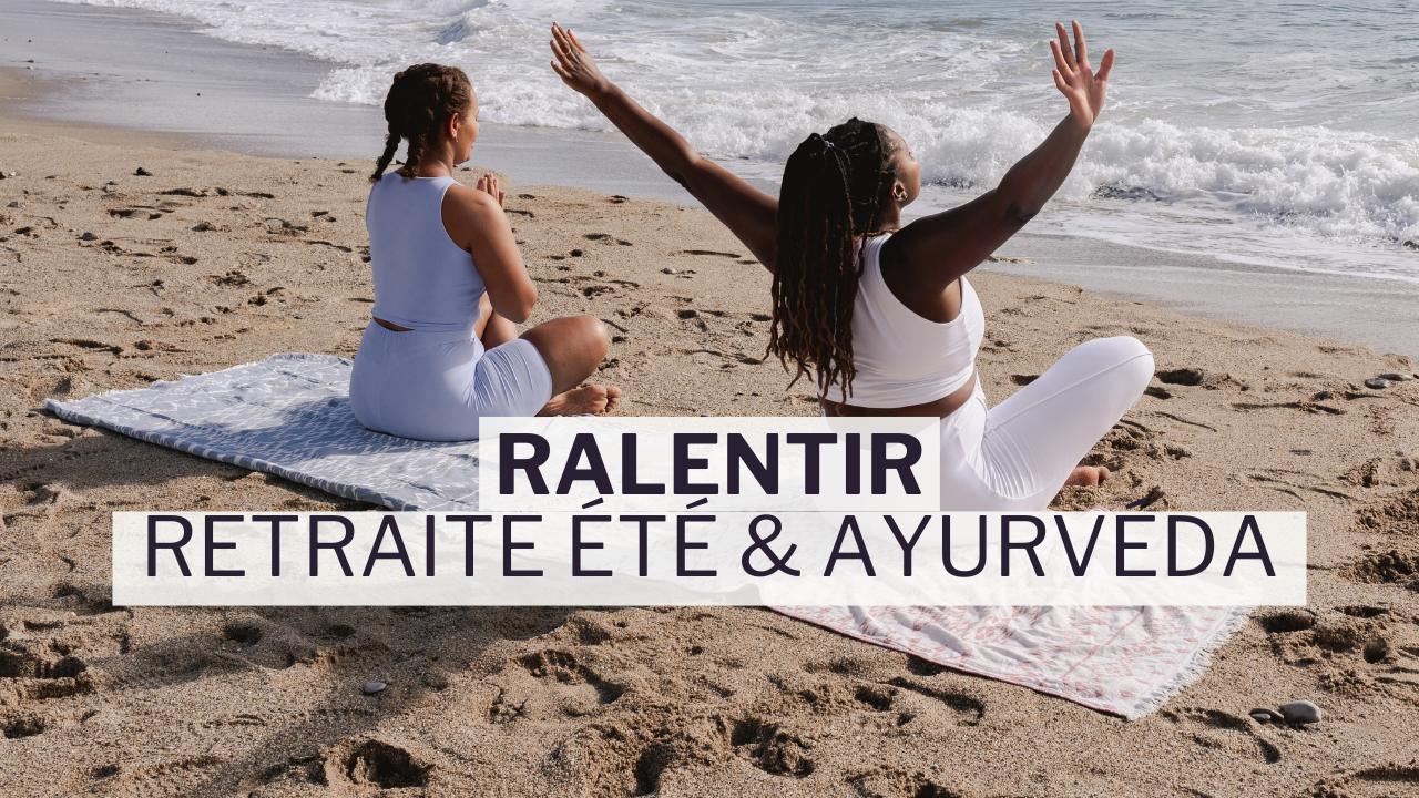 retraite yoga ayurvéda été ralentir