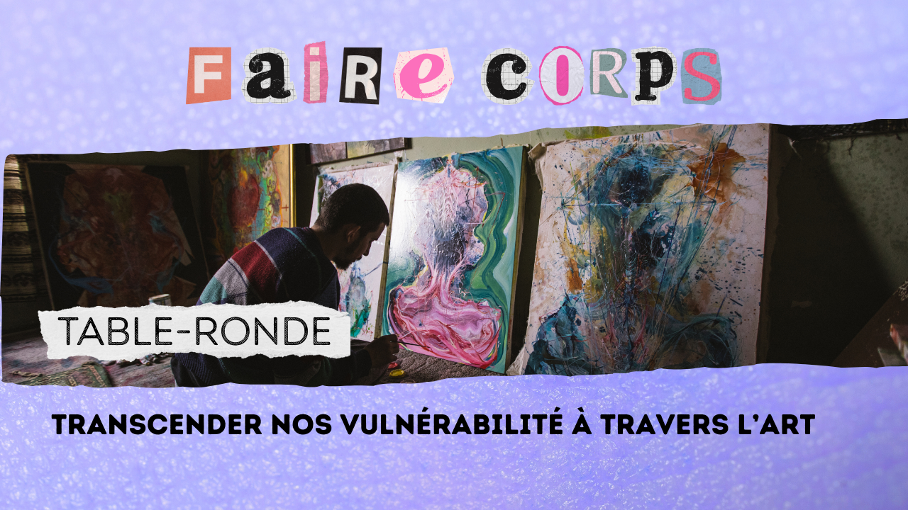 Table ronde transcender les vulnérabilités par l'art Lyon 7 Faire Corps Maïlys Cart Lamy Clara Charles