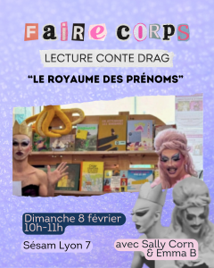 Contes lecture drag le royaume des prénoms Emma B et Sally Corn Lyon 7 Faire Corps