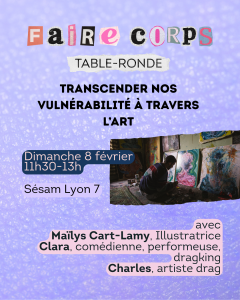 Table ronde transcender les vulnérabilités par l'art Lyon 7 Faire Corps Maïlys Cart Lamy Clara Charles