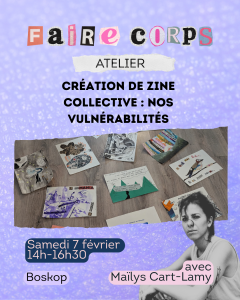 Atelier fanzine collectif vulnérabilité Maïlys Cart Lamy Faire Corps Lyon 2026