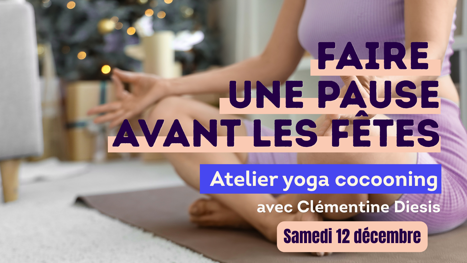 atelier yoga cocooning faire une pause avant les fêtes Lyon 7