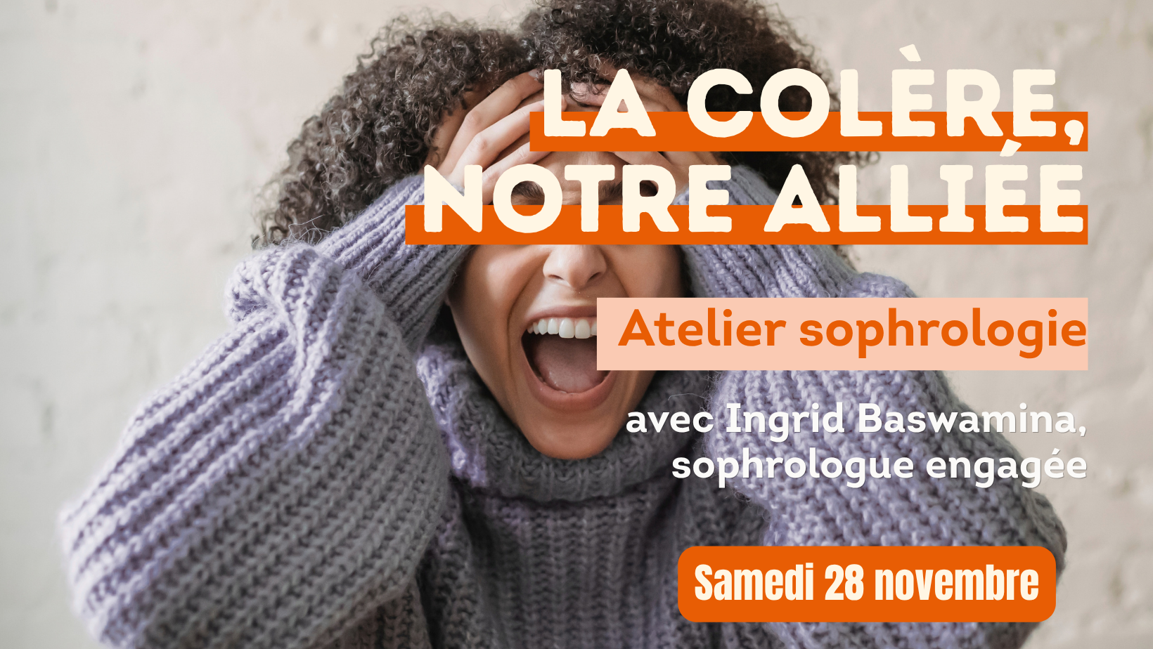 Atelier sophrologie la colère notre alliée Ingrid Baswamina Lyon 6